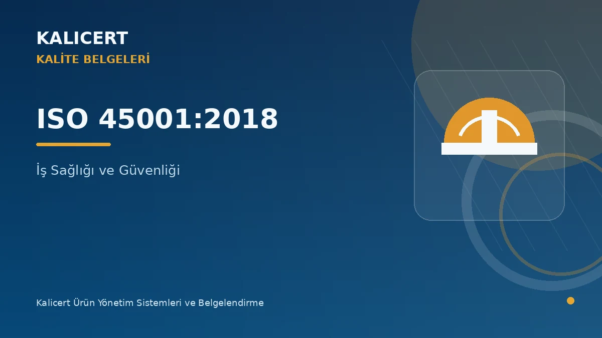 ISO 45001:2018 İş Sağlığı ve Güvenliği Yönetim Sistemi